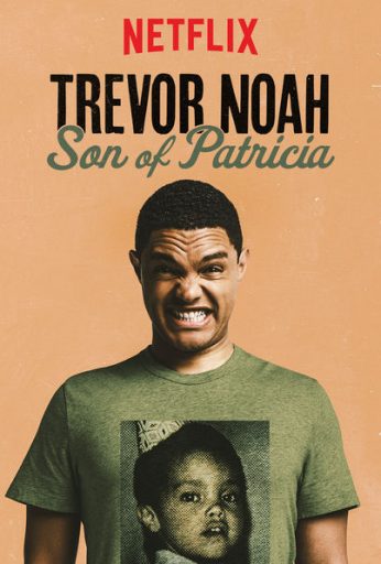 Trevor Noah: Son of Patricia