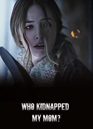 Who Kidnapped My Mom?