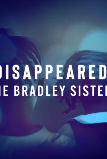 Disappeared: The Bradley Sisters